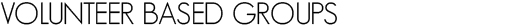 volunteer based groups